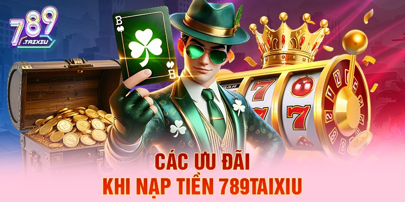 C&aacute;c ưu đ&atilde;i khi nạp tiền luck88